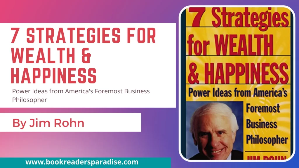 7 Strategies for Wealth and Happiness PDF, Summary, Audiobook FREE Download Details By Jim Rohn