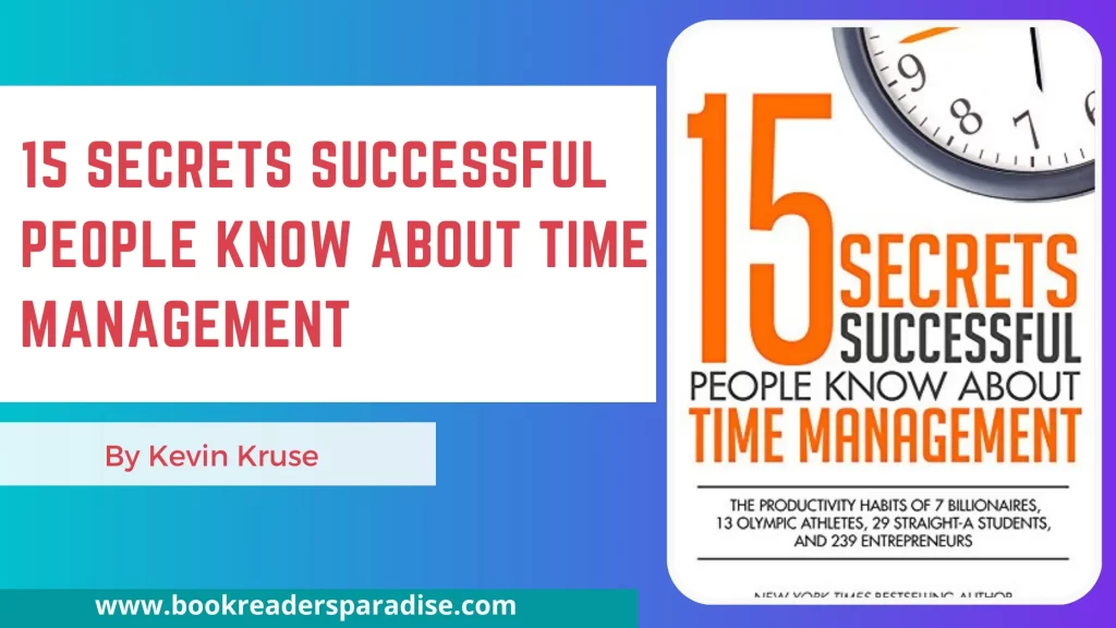 15 Secrets Successful People Know About Time Management PDF, Summary, Audiobook FREE Download Details By Kevin Kruse