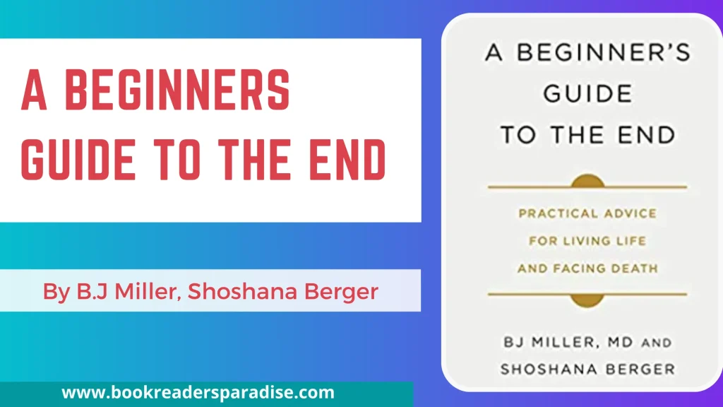 A Beginner’s Guide to the End PDF, Summary, Audiobook FREE Download Details
