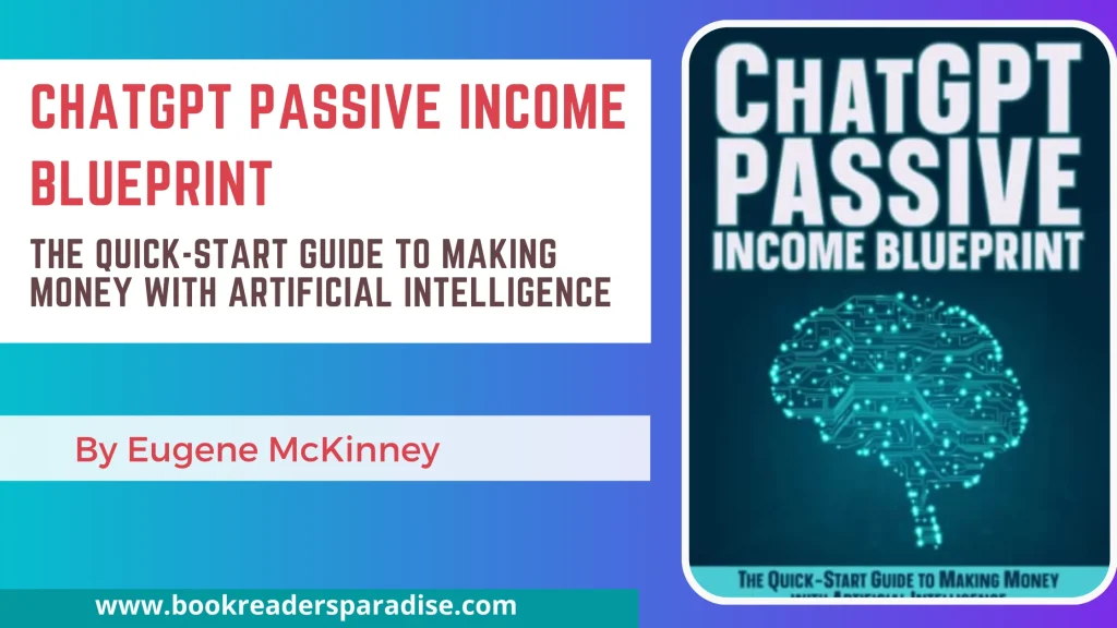 ChatGPT Passive Income Blueprint PDF, Summary, Audiobook FREE Download Details