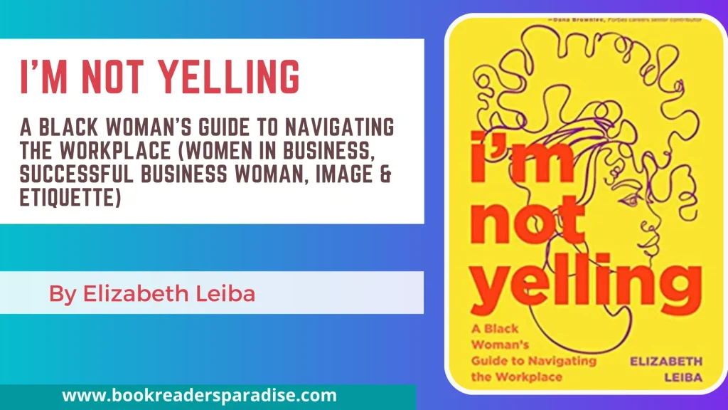 I’m Not Yelling PDF, Summary, Audiobook FREE Download Details by Elizabeth Leiba