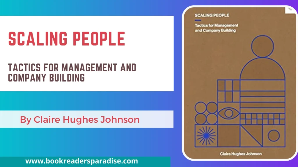 Scaling People PDF, Summary, Audiobook FREE Download Details by Claire Hughes Johnson