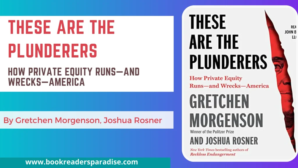 These Are the Plunderers PDF, Summary, Audiobook FREE Download Details by Gretchen Morgenson, Joshua Rosner